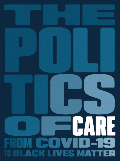 Title details for The Politics of Care by Boston Review - Available